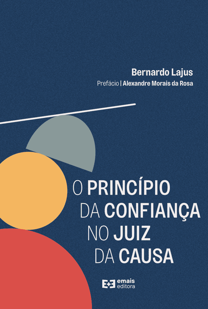 O princípio da confiança no juiz da causa - 2ª Ed. janeiro 2023